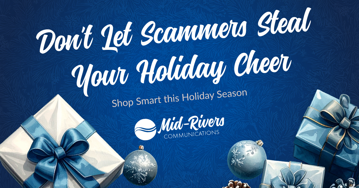 Don’t Let Scammers Steal Your Holiday Cheer—Shop Smart and Safe This Season!
